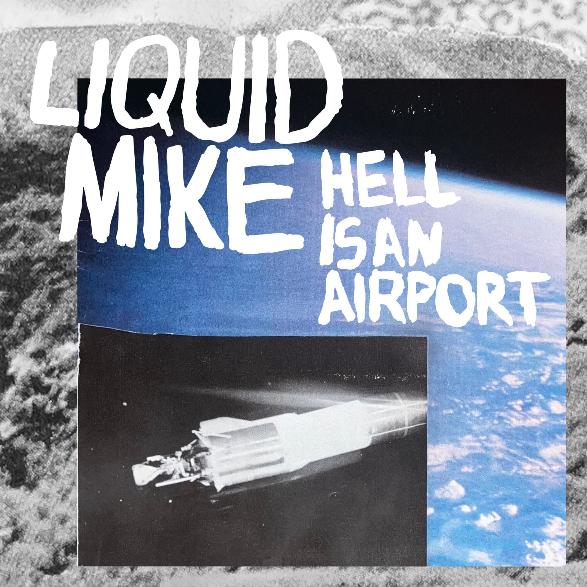 Liquid Mike — Hell is an Airport