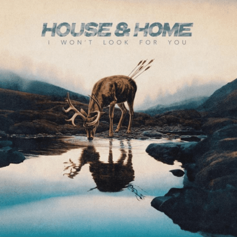 I Won't Look For You by House & Home album cover art - Pop Punk, Alt Rock, Emo, Post Hardcore