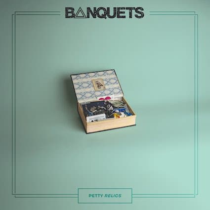 Petty Relics by Banquets album cover art - Indie Rock, Pop Punk, Alt Rock, Emo, Punk Rock
