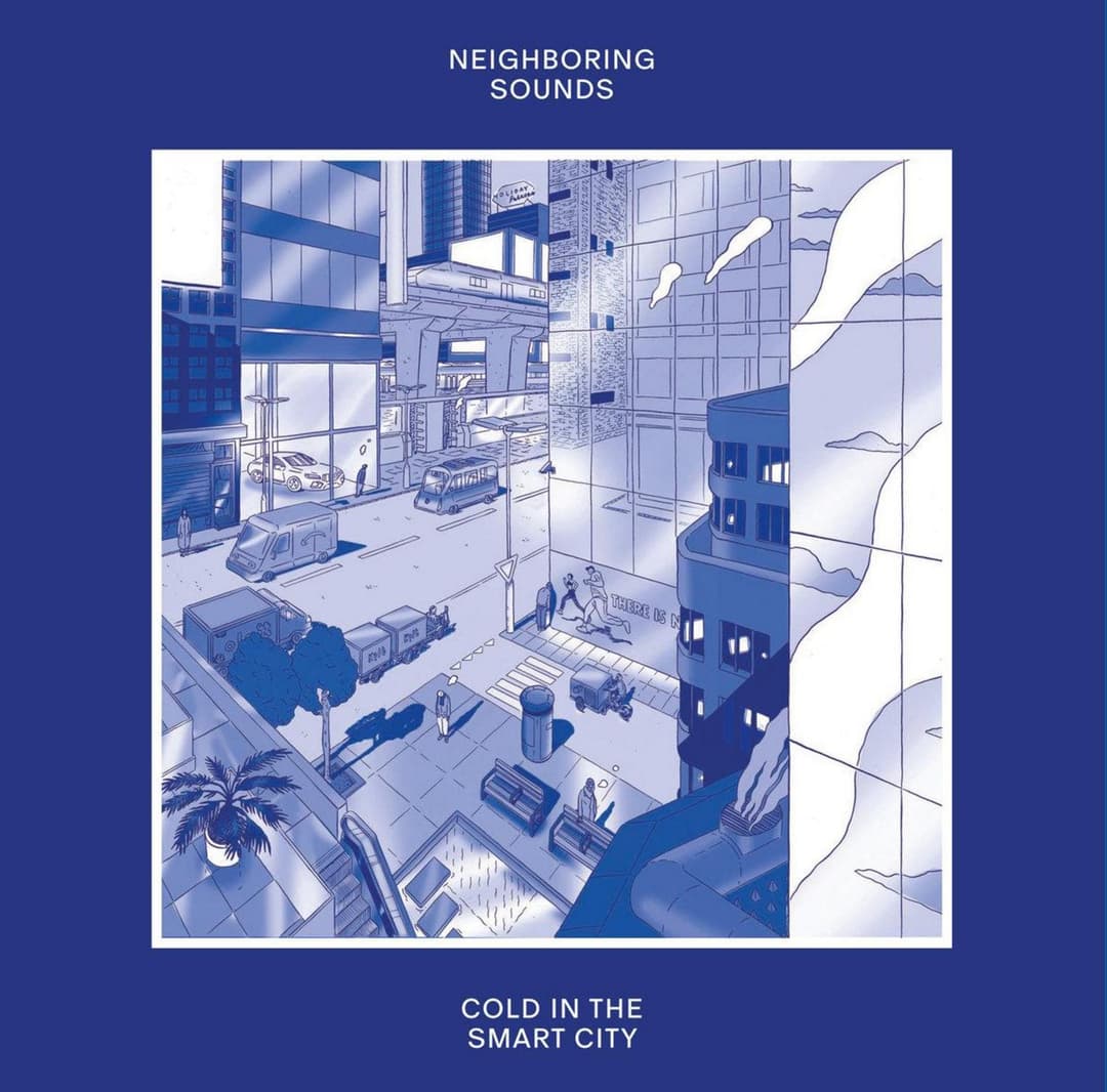 Cold In The Smart City by Neighboring Sounds album cover art