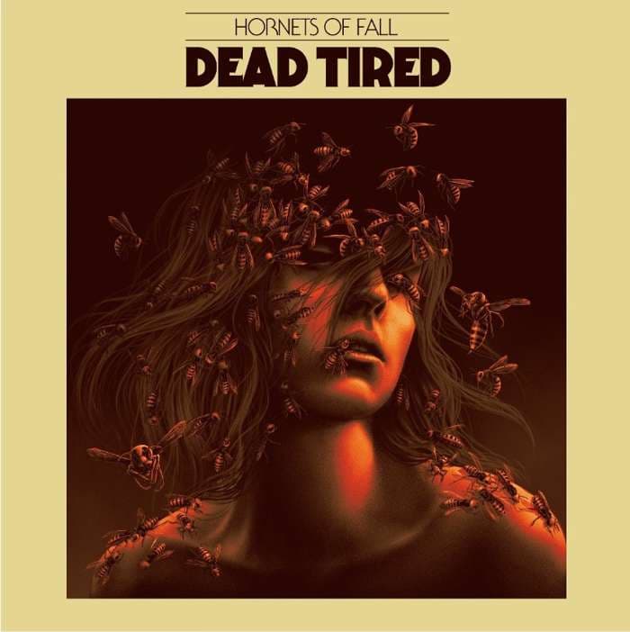Dead Tired — Hornets Of Fall