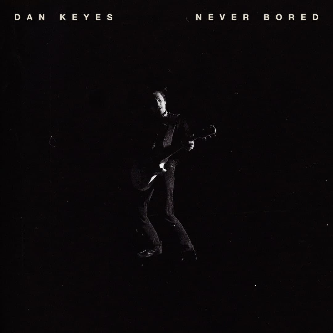 Dan Keyes — Never Bored